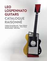 Leo Lospennato Guitars - Catalogue Raisonné B08XL9QK2K Book Cover