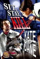 Sit. Stay. Kill. 1956015027 Book Cover
