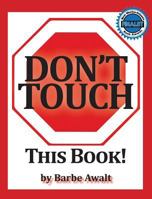Don't Touch This Book 1936744287 Book Cover