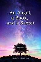 An Angel, a Book, and a Secret: Memoir B0CL2VPQ4Y Book Cover