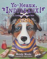 Yo-Heaux, Indigeaux 1620867176 Book Cover