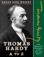 Thomas Hardy A to Z: The Essential Reference to His Life and Work (Facts on File Library of World Literature) 0816042896 Book Cover