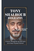 TONY SHALHOUB BIOGRAPHY: A Journey Through the Life and Legacy of an Emmy-Winning Performer B0DVGPK72Z Book Cover