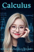 Calculus: The All in One Textbook (Essential Mathematics Textbooks) B0F1NJLP7T Book Cover