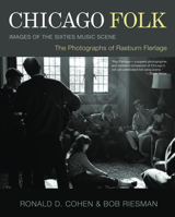 Chicago Folk: Images of the Sixties Music Scene 1550228730 Book Cover