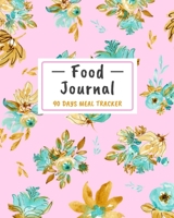 Food Journal (90 Days Meal Tracker): A Daily Food and Exercise Journal, 90 Days Meal and Activity Tracker, Diet Planner and Fitness Journal 1654703362 Book Cover
