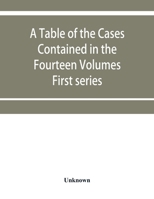 A table of the cases contained in the fourteen volumes of the United States digest, first series 117183909X Book Cover