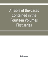 A table of the cases contained in the fourteen volumes of the United States digest, first series 117183909X Book Cover