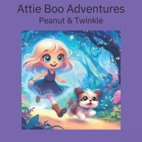 Attie Boo Adventures: Peanut and Twinkle B0CQT69765 Book Cover
