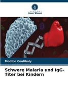 Schwere Malaria und IgG-Titer bei Kindern (German Edition) 663038427X Book Cover