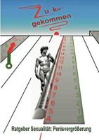 Ratgeber Sexualität: Penisvergrößerung: Zu kurz gekommen? 3837073025 Book Cover