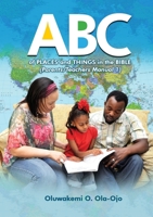 ABC OF PEOPLE and THINGS IN THE BIBLE - Parents/Teachers Manual 1 1908015047 Book Cover