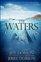 The Waters of Chaos: The Ancient Saga, The Modern Quest 1480072176 Book Cover