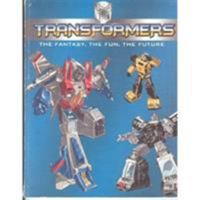 Transformers the Fantsy , the Fun, the Future 1572439831 Book Cover