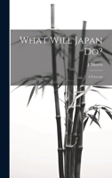 What Will Japan Do?: A Forecast 1021986224 Book Cover