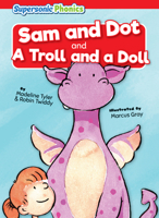 Sam and Dot & a Troll and a Doll B0BZZJRX97 Book Cover