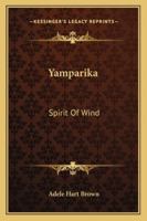 Yamparika: Spirit Of Wind 1432599569 Book Cover