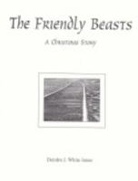 The Friendly Beasts : A Christmas Story 0970971869 Book Cover