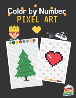 color by number Pixel art: book for Kids and Adults - pixelated pictures to color - pixel art drawing and coloring B08TZ7DLPS Book Cover