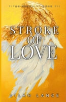 Stroke of Love (Gabriel's Edition): Titan Security Series Book VII 1968533311 Book Cover