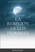 La rebelión de los hombres 1794880585 Book Cover