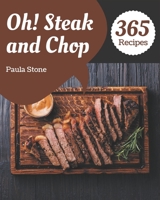 Oh! 365 Steak and Chop Recipes: Best-ever Steak and Chop Cookbook for Beginners B08NYJG665 Book Cover