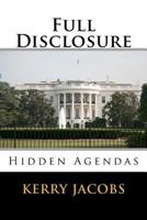 Full Disclosure: Hidden Agendas 1456409727 Book Cover