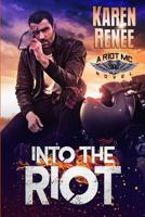 Into the Riot 1723774286 Book Cover