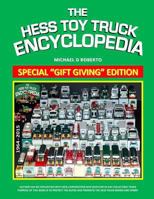 Hess Toy Truck Encyclopedia: Gift Giving Edition 1500192023 Book Cover