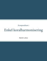 Kompendium i enkel koralharmonisering B0F9VHHTK6 Book Cover