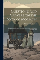 Questions and Answers on the Book of Mormon: Designed and Prepared Especially for the use of the Sunday Schools in Zion 1021496944 Book Cover