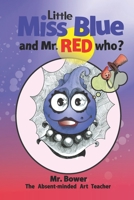 Little Miss Blue and Mr. Red Who? B085HSK6QH Book Cover