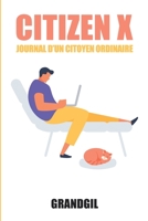 Citizen X: Journal d'un citoyen ordinaire B09SYG6K3D Book Cover