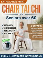 Chair Tai Chi for Seniors over 60: Prevent Falls, Improve Balance and Regain Flexibility with Daily Seated Tai Chi Movements in Just 10 Minutes a Day ... Medical Condition Modifications (Fit Over 60) B0GSZ16TWP Book Cover