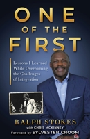 One of the First: Lessons I Learned While Overcoming the Challenges of Integration 173547603X Book Cover