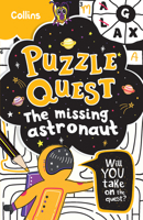 Puzzle Quest The Missing Astronaut: Solve more than 100 puzzles in this adventure story for kids aged 7+ 0008457476 Book Cover