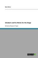 Schubert and his Works for the Stage 3640995678 Book Cover
