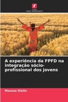 A experiência da FPFD na integração sócio-profissional dos jovens 6206099741 Book Cover