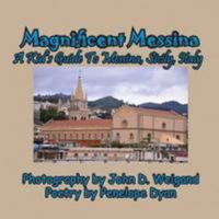 Magnificent Messina --- A Kid's Guide to Messina, Sicily, Italy 1614772606 Book Cover