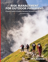 Risk Management for Outdoor Programs: A Guide to Safety in Outdoor Education, Recreation and Adventure 1733349111 Book Cover