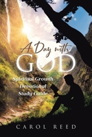 A Day with God: Spiritual Growth Devotional Study Guide B0FPTTLC9F Book Cover