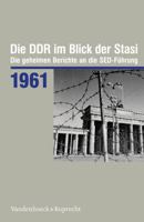 Die Ddr Im Blick Der Stasi 1961: Die Geheimen Berichte an Die Sed-Fuhrung 3525375077 Book Cover