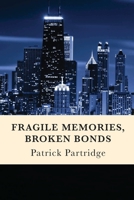Fragile Memories, Broken Bonds 0615746713 Book Cover