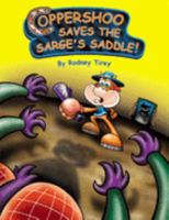 Coppershoo Saves the Sarge's Saddle! 0978959108 Book Cover
