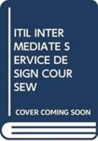 ITIL INTERMEDIATE SERVICE DESIGN COURSEW 9401801525 Book Cover