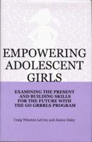 Empowering Adolescent Girls: Examining the Present and Building Skills for the Future with the "Go Girls" Program 0393703479 Book Cover