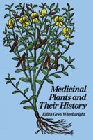 Medicinal Plants and Their History (Deluxe Clothbound Edition)