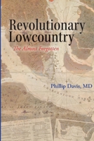 Revolutionary Lowcountry: The Almost Forgotten B0H8C83D1Q Book Cover