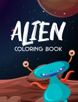 Alien Coloring Book: Iconic Scenes Shading Workpad - Artistic Coloring Book - Colouring Page Journal B08LNJKZSS Book Cover