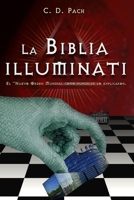 La Biblia Illuminati: El Nuevo Orden Mundial como nunca se lo explicaron. 1976870445 Book Cover